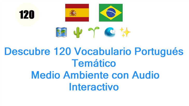 Descubre 120 Vocabulario Portugués Temático: Medio Ambiente con Audio Interactivo
